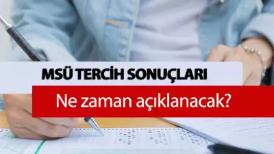 MSÜ Tercih Sonuçları 2026 Ne Zaman Açıklanacak? Son Durum