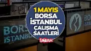 1 Mayıs 2026 Borsa İstanbul Kapalı mı? Emek ve Dayanışma Günü Tatili