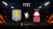 Aston Villa - Nottingham Forest maçı ne zaman, saat kaçta, hangi kanalda?