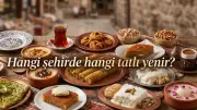 Hangi şehirde hangi tatlı yenir? Damak çatlatan 8 gizli rota