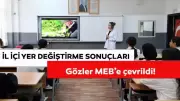 İl İçi Öğretmen Atama Sonuçları 11 Mayıs'ta Açıklanıyor: MEB Takvimi Belli Oldu