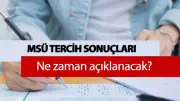 MSÜ Tercih Sonuçları Ne Zaman Açıklanacak? 2026 Takvimi