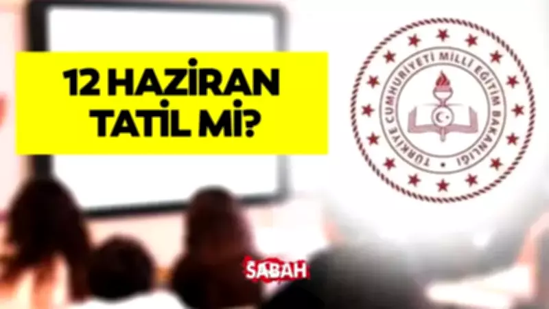 12 Haziran 2026 Cuma Okullar Tatil Mi? MEB LGS Öncesi Düzenlemeyi Duyurdu