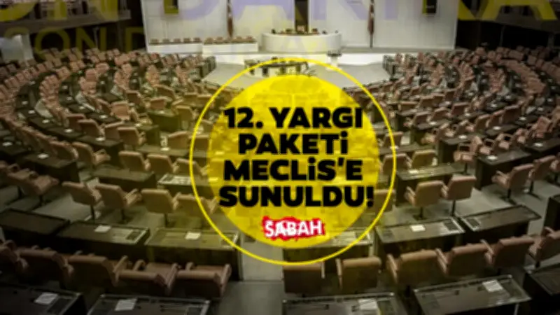 12. Yargı Paketi Meclis'e Sunuldu: 30 Maddeyle Yargıda Reform