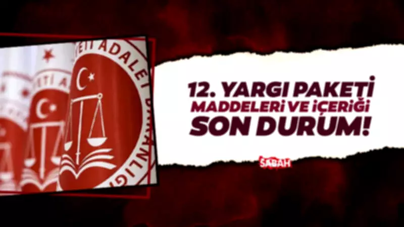 12. Yargı Paketi Son Durum: Af Çıkacak mı, İnfaz Düzenlemesi Var mı?