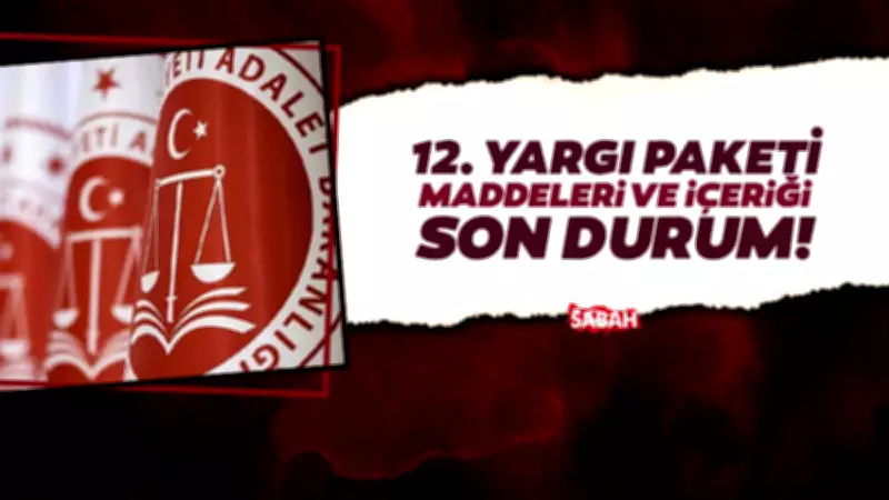 12. Yargı Paketi Son Durum: Af ve İnfaz Düzenlemesi Var mı?