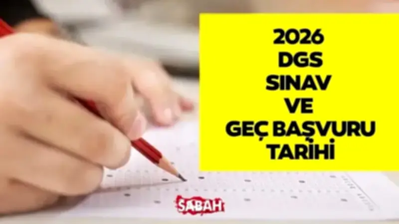 2026 DGS Geç Başvuru Tarihi ve Nasıl Yapılacağı