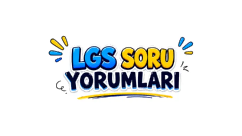 2026 LGS Yorumları: Sınav Soruları Zor muydu Kolay mıydı? İşte İlk Tepkiler