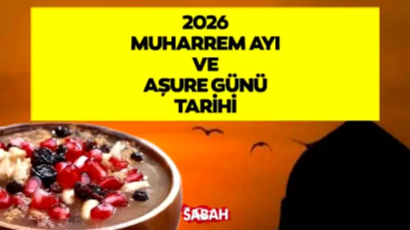 2026 Muharrem Ayı Ne Zaman Başlayacak? Aşure Günü Tarihi