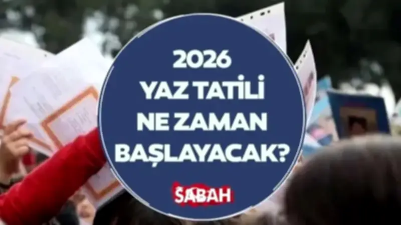 2026 Okulların Kapanış Tarihi: Yaz Tatili Ne Zaman Başlıyor?