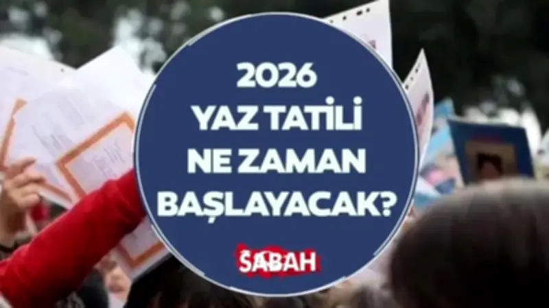 2026 Yaz Tatili Ne Zaman Başlıyor? MEB Takvimi Açıklandı
