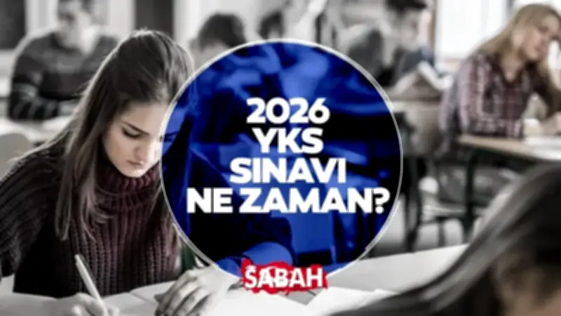 2026 YKS Takvimi Açıklandı: TYT, AYT, YDT Tarihleri ve Saatleri