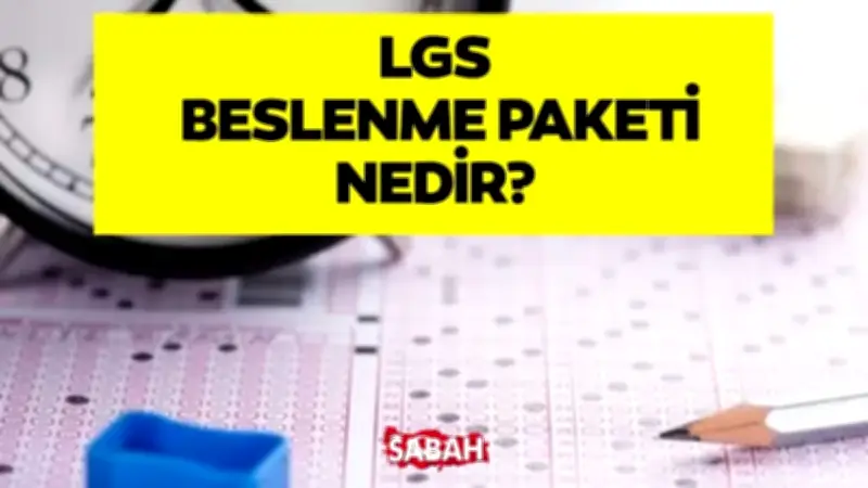 LGS Beslenme Paketi İçeriği: Neler Var, Ne Zaman Verilecek?