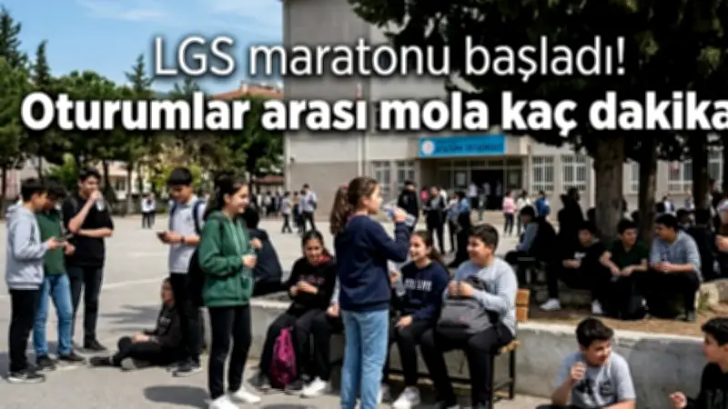 LGS Mola Süresi 2026: İki Oturum Arası Kaç Dakika ve Dışarı Çıkılıyor mu?