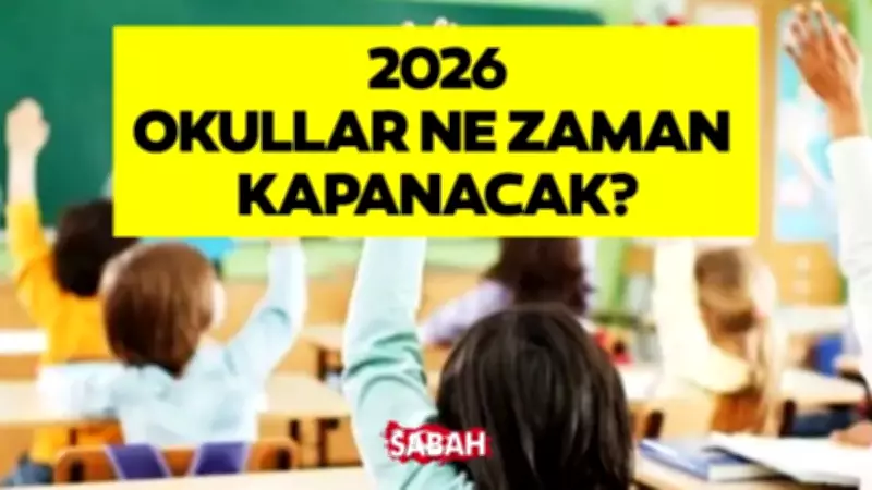 MEB 2026 Okulların Kapanış Tarihi: Yaz Tatili 26 Haziran'da Başlıyor