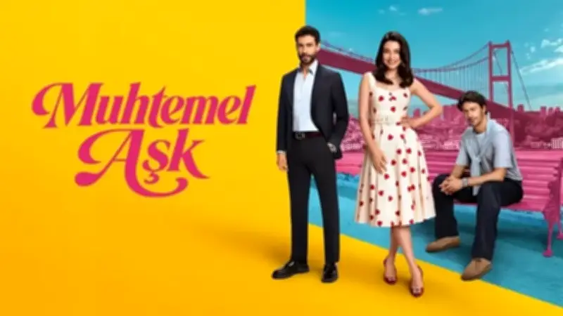 Muhtemel Aşk Dizisi Yayın Tarihi ve Oyuncu Kadrosu Belli Oldu