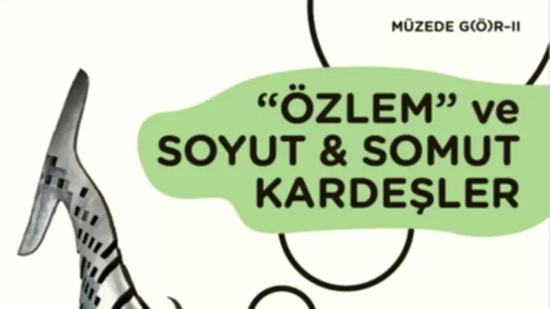 Müzede Gör-II: "Özlem" ve Soyut & Somut Kardeşler İkinci Baskısı Raflarda