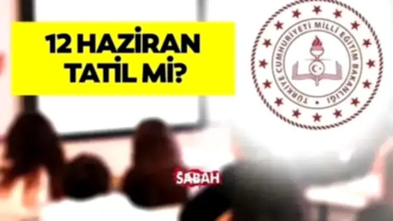 OKULLAR YARIN TATİL Mİ? MEB LGS İçin Karar Aldı! 12 Haziran Cuma Okul Var Mı?