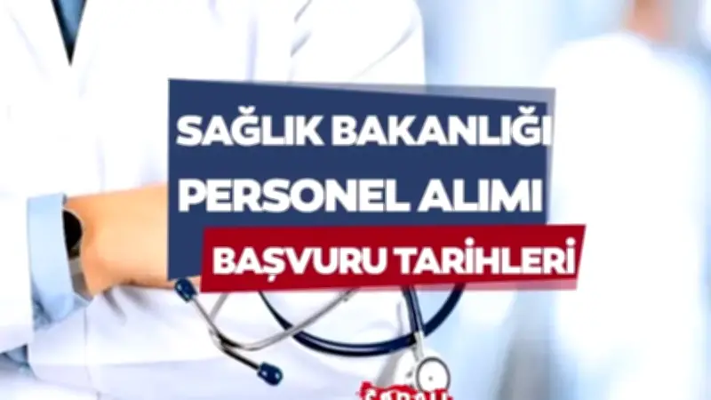 Sağlık Bakanlığı 26 Bin 673 Personel Alımı Başvuruları Ne Zaman? 2026 Takvimi