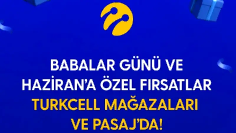 Turkcell Babalar Günü'nde Teknoloji Kampanyaları Sunuyor