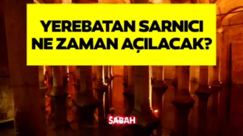Yerebatan Sarnıcı 6 Haziran'da Açılıyor, Türk Vatandaşlarına Ücretsiz