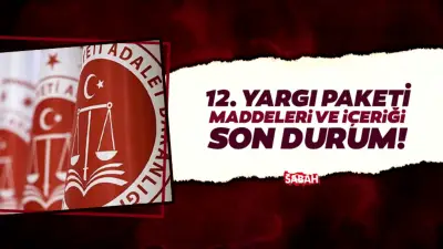 12. Yargı Paketi Maddeleri ve İçeriği: Ne Zaman Çıkacak, İnfaz Düzenlemesi Var mı?
