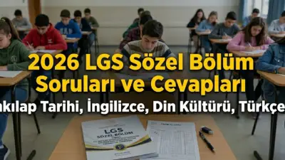 2026 LGS Sözel Soruları ve Cevapları Ne Zaman Yayımlanacak?