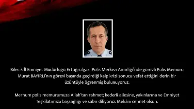 Bilecik'te görev başında kalp krizi geçiren polis memuru Murat Bayırlı hayatını kaybetti