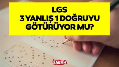 LGS'de 3 yanlış 1 doğruyu götürüyor mu? MEB 2026 hesaplama sistemi açıklandı