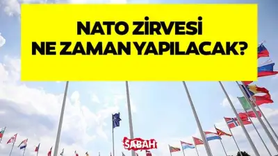 NATO Zirvesi Tarihi: 7-8 Temmuz 2026 Ankara'da Yapılacak