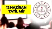 12 Haziran 2026 Cuma Tatil Mi? MEB Açıkladı: Okullar Kapalı