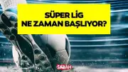 2026-2027 Süper Lig Ne Zaman Başlıyor? TFF Tarih Verdi