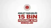 Adalet Bakanlığı 15 Bin Personel Alımı Sonuçları Ne Zaman Açıklanacak?