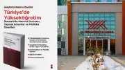 Çarpıcı raporla yükseköğretimde reform çağrısı: YÖK dönüşmeli, nitelik esas alınmalı
