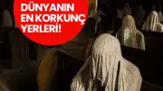 Dünyanın En Korkunç Yerleri: Cesaret Gerektiren Ziyaret Noktaları