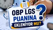 LGS OBP Nedir? 2026 LGS Puanına OBP Ekleniyor mu? MEB Açıklaması
