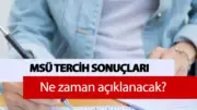MSÜ Tercih Sonuçları Ne Zaman Açıklanacak? ÖSYM 2026 Takvimi