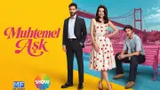 Muhtemel Aşk Dizisi Yayın Tarihi ve Konusu Belli Oldu