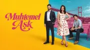 Muhtemel Aşk Dizisi Yayın Tarihi ve Oyuncu Kadrosu Belli Oldu