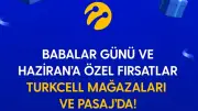 Turkcell Babalar Günü'nde Teknoloji Kampanyaları Sunuyor