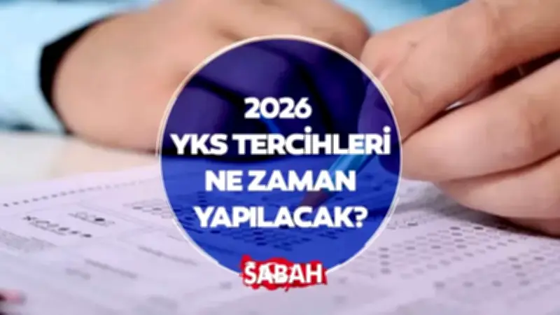 2026 YKS Tercih Takvimi: Tercihler Ne Zaman Başlayacak, Belli Oldu mu?