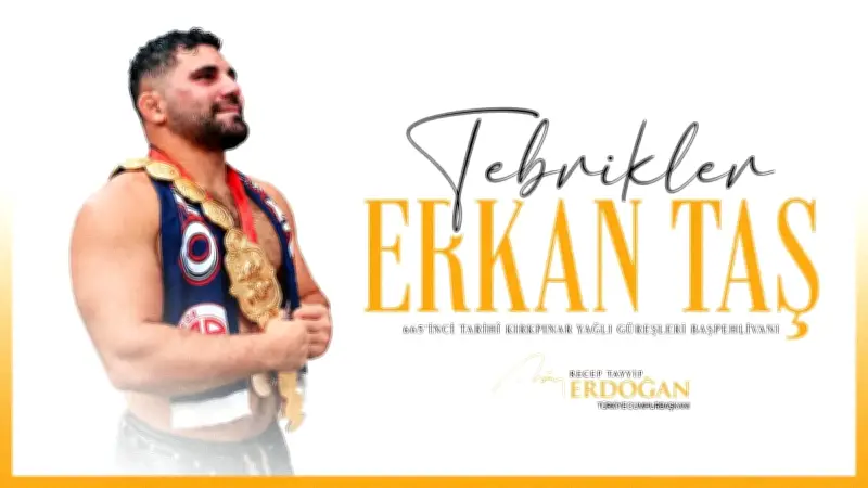 Erdoğan'dan Kırkpınar Başpehlivanı Erkan Taş'a Tebrik Mesajı